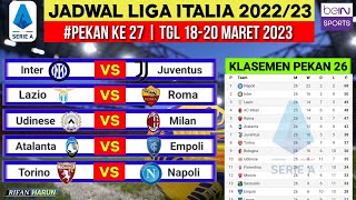 Jadwal Liga Italia Pekan 27 | Inter vs Juventus | Klasemen Serie A 2023 Terbaru | Live Bein