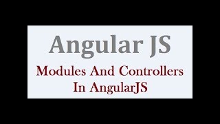 Modules And Controllers In AngularJS