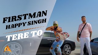 F1rstman \u0026 Happy Singh - Tere To ( Prod.by Boyd Janson )