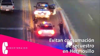 Seguridad | Evitan secuestro en Hermosillo gracias a llamada al 911