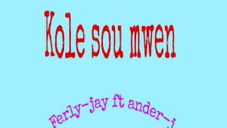 ANDER-J Mass talan X Ferly Jay (Kole sou mwen)