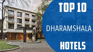 Top 10 Best Hotels to Visit in Dharamshala | India - English