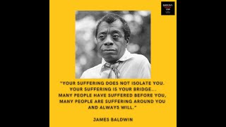 James Baldwin on how Suffering is a Bridge