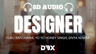 Designer : 8D AUDIO🎧 Guru Randhawa, Yo Yo Honey Singh Ft. Divya Khosla Kumar (Lyrics)