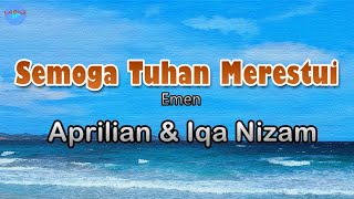 Semoga Tuhan Merestui -  Aprilian & Iqa Nizam (Lirik Lagu)