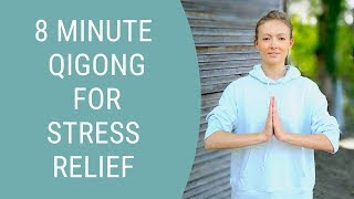 8 Minute Qigong to Destress and Relax the Body and Mind - Qigong for Stress Relief