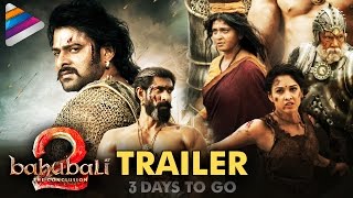 Baahubali 2 Trailer | Prabhas | Rana | Anushka | Tamanna | SS Rajamouli | 3 Days To Go | #Baahubali2