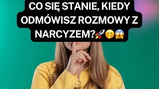 NARCYZ👉CO SIĘ STANIE, KIEDY ODMÓWISZ ROZMOWY Z NARCYZEM?🚀🤭😱