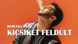 Beretka Ádám - Kicsikét feldúlt