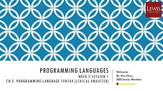 Week 2 Session 1: Chapter 2 Programming Language Syntax - Lexical Analysis