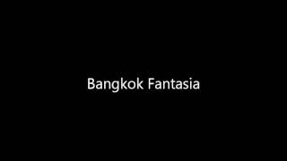 Bangkok Fantasia