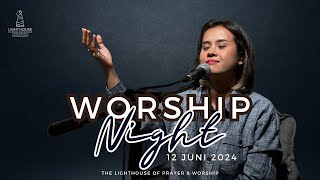 Worship Night 12 Juni 2024 | THE LIGHTHOUSE OF PRAYER & WORSHIP