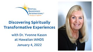 "Spiritually Transformative Experiences" - Why I coined "STEs", Dr. Yvonne Kason MD, with meditation