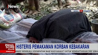 Tangis Histeris Warnai Proses Pemakaman Korban Kebakaran Satu Keluarga yang Terjebak #iNewsSore 10/8