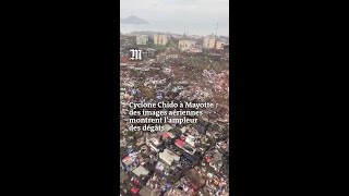 La dévastation à Mayotte vue du ciel, après le cyclone Chido