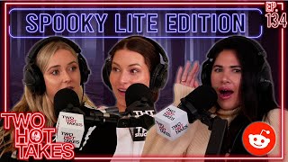 Spooky Lite Edition.. || Two Hot Takes Podcast || Reddit Reactions
