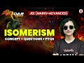 Isomerism | JEE 2025 | All Concepts And Questions | Nabamita Ma'am