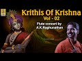 Krithis Of Krishna Vol 1 | Classical Instrumental | Flute concert by A.K.Raghunathan