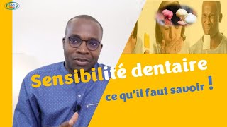 Sensibilité dentaire Ce qu'il faut savoir / Tooth sensivtivity  what we need to know