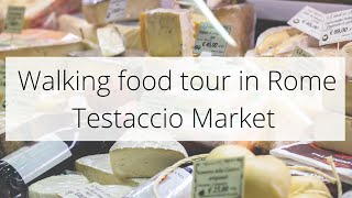 Testaccio Food Market in Rome | Walking food Tour in Rome with Luxe Associates Travel