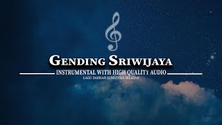 GENDING SRIWIJAYA INSTRUMENTAL HIGH QUALITY AUDIO LAGU DAERAH SUMATERA SELATAN