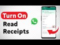 How To Turn On Read Receipts On WhatsApp - Updated