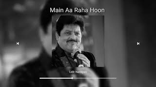 Main Aa Raha Hu Wapas Full Song High Quality 320kbps ll Udit Narayan ll