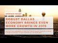 Robust Dallas Economy Brings Even More Growth in 2019