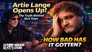 Artie Lang Opens Up - The Truth Behind Sick Days and Emotional Struggles | The Howard Stern Show