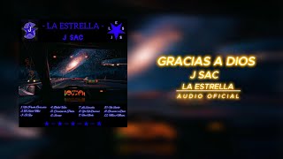 J Sac - Gracias a Dios [Audio oficial] | La Estrella