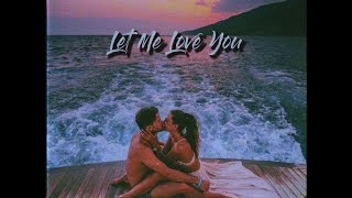Let Me Love You - DJ Snake ft. Justin Bieber (Lyrics & Vietsub)