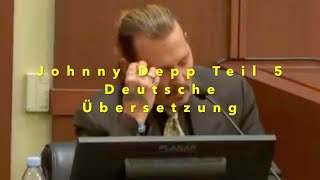 Prozess Johnny Depp vs.  Amber Heard  -  Johnny's Aussage Teil 5   (DEUTSCHE ÜBERSETZUNG) !!!