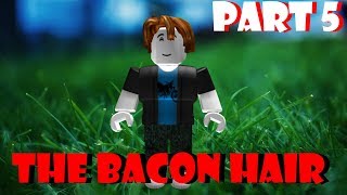 The Bacon Hair Roblox Horror Story Part 4