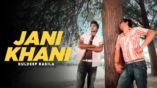 Kuldeep Rasila | Jani Khani | Full HD Brand New Punjabi Song 2011