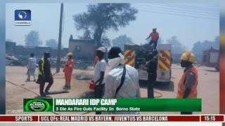 Mandarari IDP Camp: 3 Die As Fire Guts Facility In Borno State
