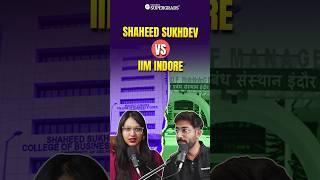 Shaheed Sukhdev College vs IIM Indore: Which is Better for IPMAT Aspirants 🤔🔎| #shorts