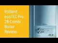 Vaillant ecoTec Pro 28 Combi Gas Boiler Review | Hometree UK