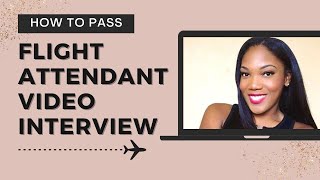 Pass The Flight Attendant Video Interview