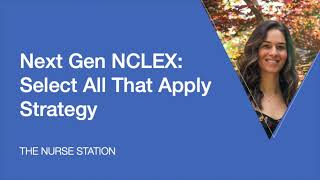 Next Gen NCLEX: Select All That Apply (SATA) Strategy