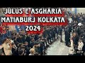 julus E asgharia At matiaburj kolkata 2024 | islamic_kings