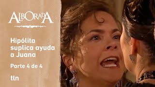 Alborada 4/4: Juana pretende separar a Hipólita de su hijo | C-5 | tlnovelas