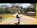 NASIB BENTENG KUNO SIGIRIYA SETELAH DITINGGAL MATI  RAJA KASHYAPA - NATIONAL GEOGRAPHIC INDONESIA