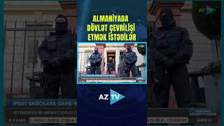 ALMANİYADA DÖVLƏT ÇEVRİLİŞİ ETMƏK İSTƏDİLƏR