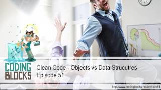 Episode 51 – Clean Code – Objects vs Data Structures