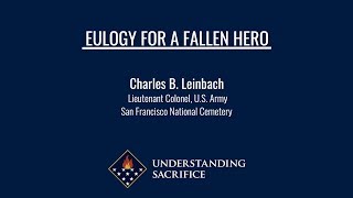 Eulogy for a Fallen Hero: Lt. Col. Charles B. Leinbach