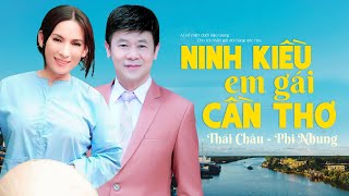 Ninh kiều em gái cần thơ - Thái Châu Phi Nhung | Bao năm anh vẫn thương chờ đợi em!!!