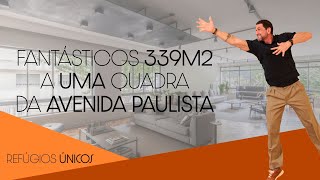 FANTÁSTICOS 339m2 A UMA QUADRA DA PAULISTA | REFÚGIOS ÚNICOS