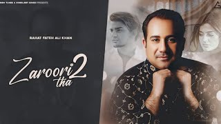 Zaroori Tha 2 | Rahat Fateh ali khan | 2024 New Music Video #zaroorithasong