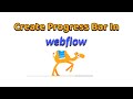 How to create webflow's progress bar in Webflow