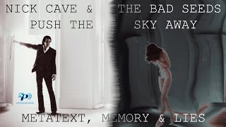 Nick Cave & The Bad Seeds - Push The Sky Away - Metatext, Memory, & Lies - Video Essay